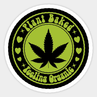 Plant Baked Feeling Organic Sticker